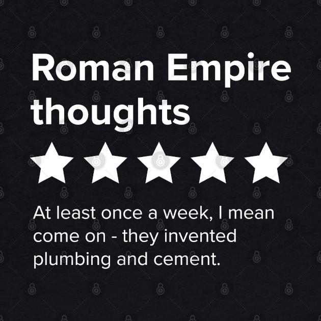 Thinking about the Roman Empire Five Stars - Roman Empire thoughts by YourGoods